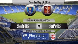 Full Match PlayStation U14 Small Schools Cup Shenfield High School v Stretford Grammar School [upl. by Malvin889]