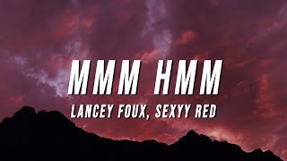 Lancey Foux  MMM HMM Lyrics ft Sexyy Red [upl. by Takken582]