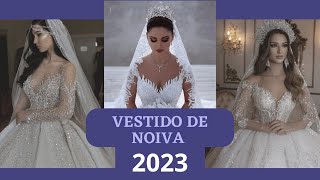 Vestidos de noiva 2023 Os mais lindos de todos os tempos [upl. by Odnalor]