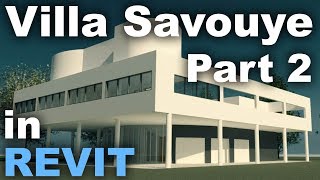 Le Corbusiers Villa Savoye in Revit Complete Tutorial  Part 2 [upl. by Hyacintha]