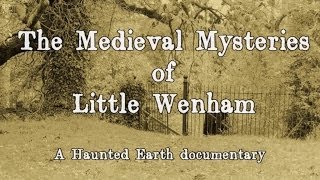 THE MEDIEVAL MYSTERIES OF LITTLE WENHAM [upl. by Lorianna]