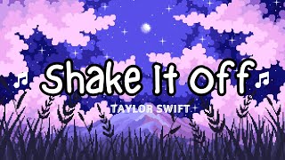 Taylor Swift  Shake It Off Lyrics  Relaxation Music 2024 [upl. by Aleka]