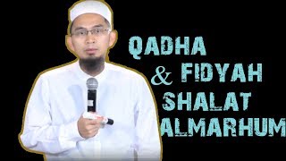 Hukum Qadha Dan Fidyah Shalat Bagi Orang Yang Telah Wafat  Ustadz Adi Hidayat Lc MA [upl. by Adnerad]