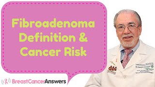 Fibroadenoma Definition And Cancer Risk [upl. by Nalaf]