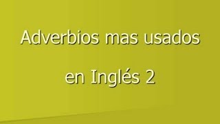 Adverbios en inglés 2  vocabulario básico con pronunciación [upl. by Ahtel744]