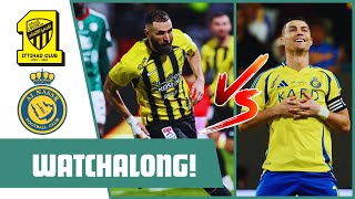 AL ITTIHAD FC VS AL NASSR FC  SAUDI PRO LEAGUE  WATCHALONG [upl. by Cassi]