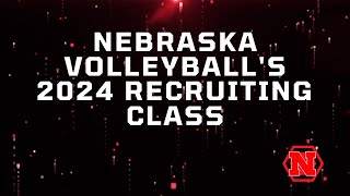 Nebraska volleyballs 2024 recruiting class [upl. by Sessilu]