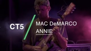 Mac DeMarco performs quotAnniequot at CT5 [upl. by Valerio247]