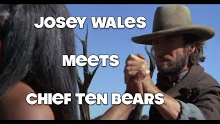 Josey Wales Meets Ten Bears Comanche Chief [upl. by Isma]