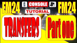 FM24 CONSOLE  FINDING PLAYERS  TRANSFER TUTORIAL  RECRUITMENT TIPS [upl. by Kenzie]