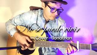 ✅NO SE PUEDE VIVIR SIN TI SEÑOR En Guitarra 🎸 HNOS NOVOA  Cover Jonathan  ▶️MUSICA PENTECOSTAL 🎼 [upl. by Yemiaj]