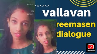 😎 vallavan reemasen dialogue 😎 rate my act uravugale ❤️ [upl. by Stimson836]