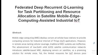 Federated Deep Recurrent Q Learning for Task Partitioning and Resource Allocation in Satellite Mobil [upl. by Willcox]