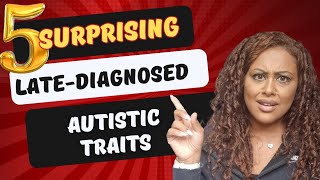 5 Surprising Traits of Latediagnosed Autism [upl. by Anert422]