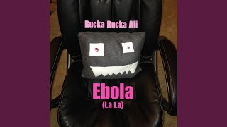 Ebola La La [upl. by Bendick]