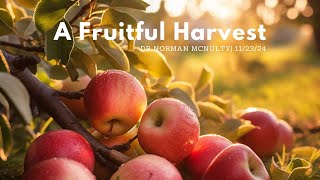 quotA Fruitful Harvestquot Dr Norman McNulty 112324 Hohenwald SDA Church [upl. by Atiugram]