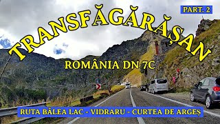 Transfagarasan Romania 🇷🇴 traseu Balea Lac  Baraj Vidraru  Curtea de Arges part 2 [upl. by Gussman450]