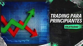 Trading para Principiantes Volatilidad [upl. by Adigirb730]