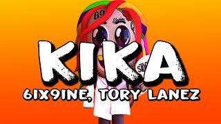 6IX9INE  KIKA ft Tory Lanez Lyric Video [upl. by Leund]