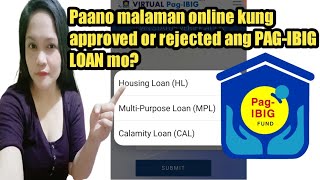 Paano malaman online kung approved or rejected ang PAGIBIG LOAN APPLICATION niyo [upl. by Fachini413]