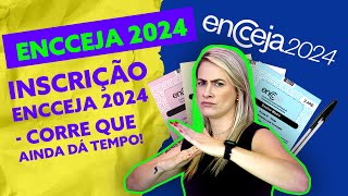 Inscrição ENCCEJA 2024  CORRE que ainda DÁ TEMPO [upl. by Borer]