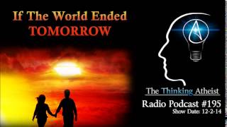 TTA Podcast 195 If The World Ended Tomorrow [upl. by Ymmak704]