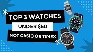 Best watches under 50 that are not Casio or Timex watch casio timex [upl. by Naeroled]