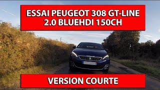 Essai Peugeot 308 GTLINE 20 150CH Version Courte [upl. by Hunley894]