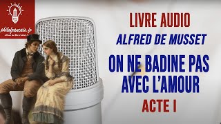 Livre audio Musset On ne badine pas avec lamour Acte I Spécial bac Français [upl. by Nivrac]