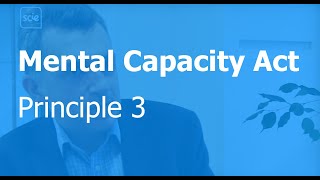 Mental Capacity Act principle 3 Unwise decisions [upl. by Ennaecarg]