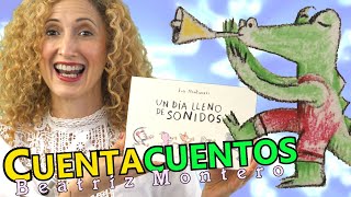 UN DÍA LLENO DE SONIDOS  Cuentos infantiles  CUENTACUENTOS Beatriz Montero [upl. by Seagrave236]