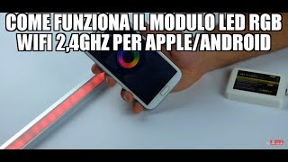 Come funziona il Modulo LED RGB WiFi 24Ghz per AppleAndroid [upl. by Etnahsal]