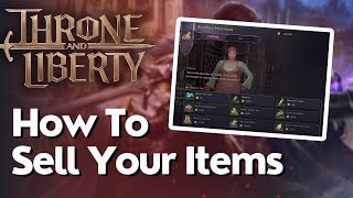 How To Sell Items In Throne And Liberty [upl. by Gnouh]