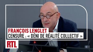 François Lenglet  Censure quotCest un déni de réalité collectifquot [upl. by Kato]