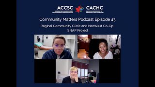 Regina Community Clinic and NorWest CoOp SNAP Projects  Community Matters Ep 43 [upl. by Asia]