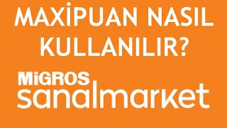 Migros Sanal Market Maxipuan Nasıl Kullanılır [upl. by Rellek]