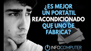 ⏩✅ PORTATIL REACONDICIONADO BARATO ¿MERECEN LA PENA ✅⏪ 🔥INFOCOMPUTER🔥 [upl. by Caresse]