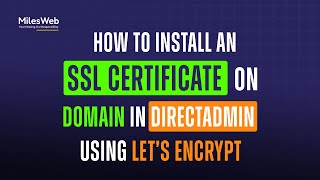 How to Install an SSL Certificate on a Domain in DirectAdmin using Let’s Encrypt  MilesWeb [upl. by Sherwood]