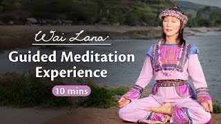 10 Minute Guided Meditation Experience  Learn Meditation by Wai Lana [upl. by Ailehs745]