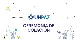 XXII CEREMONIA DE COLACIÓN TURNO TARDE UNPAZ [upl. by Nowtna]