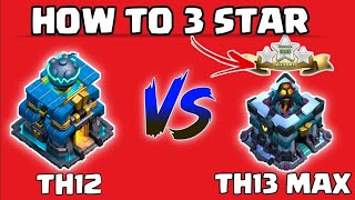 Top 3 Most Powerful Attack Statagy Th12 vs Th13  Cwl Th12 vs Th13 3 Star Attack Statagy [upl. by Tama]