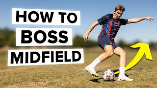 How to be the midfield boss in 3 simple ways [upl. by Eidnyl]