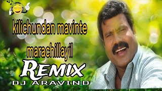 kilichundan mavinte marachillayil Remix Song Kalabhavan mani Song Mix👉DJ ARAVIND 👈KOLLAM VKD [upl. by Hodge]