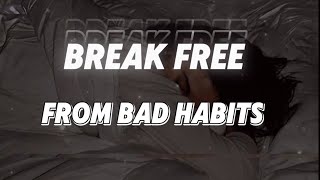 🎇🕯Break Free from Bad Habits  ⛔️Subliminal Frequencies to Stop Negative Patterns‼️ badhabits [upl. by Verada]