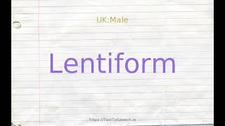 How to pronounce lentiform [upl. by Elinad]