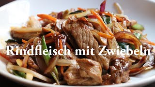 Rindfleisch mit Zwiebeln REZEPT beef with onions recipe I chinesisch kochen I Yungs Kitchen [upl. by Haughay]