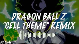 DRAGON BALL Z quotCELL THEMEquot TRAP REMIX  BY SHAE OT [upl. by Meikah703]