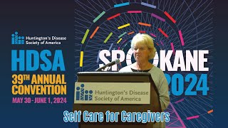 39th Annual HDSA Convention Self Care for Caregivers [upl. by Yesima]