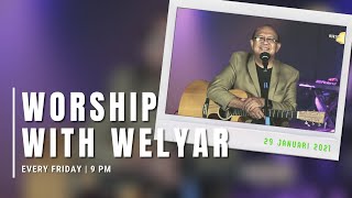 WORSHIP WITH WELYAR 29 JANUARI 2021 [upl. by Travers]