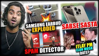 Samsung Earbuds Exploded in Ear Cheapest iPhone 15 Pro Airtel Spam Detection AI Elon Musk Date PM [upl. by Ambrosi]